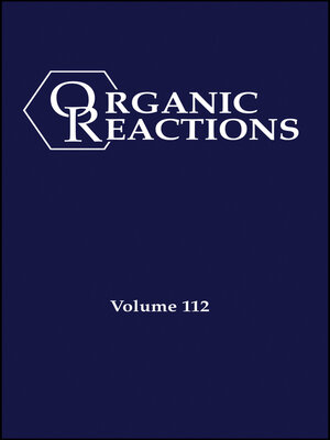 cover image of Organic Reactions, Volume 112, Parts a and B